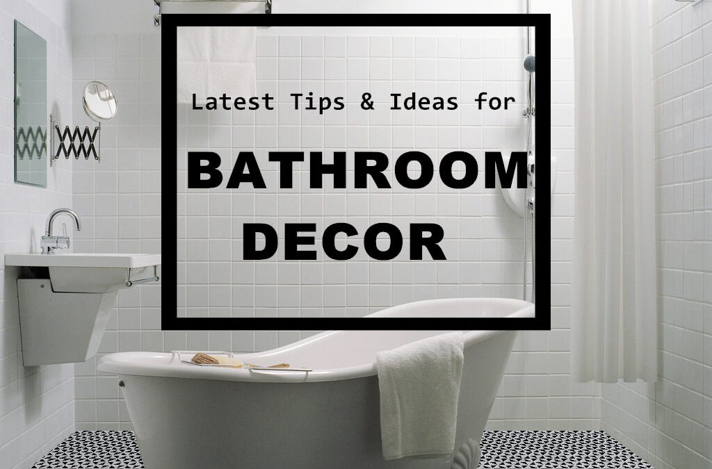 Latest Tips And Ideas for Bathroom Decorations