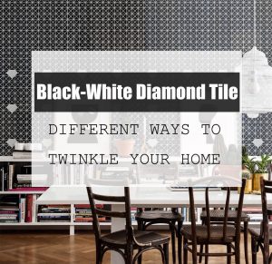 Black-White Diamond Tile Different Ways To Twinkle Your Home