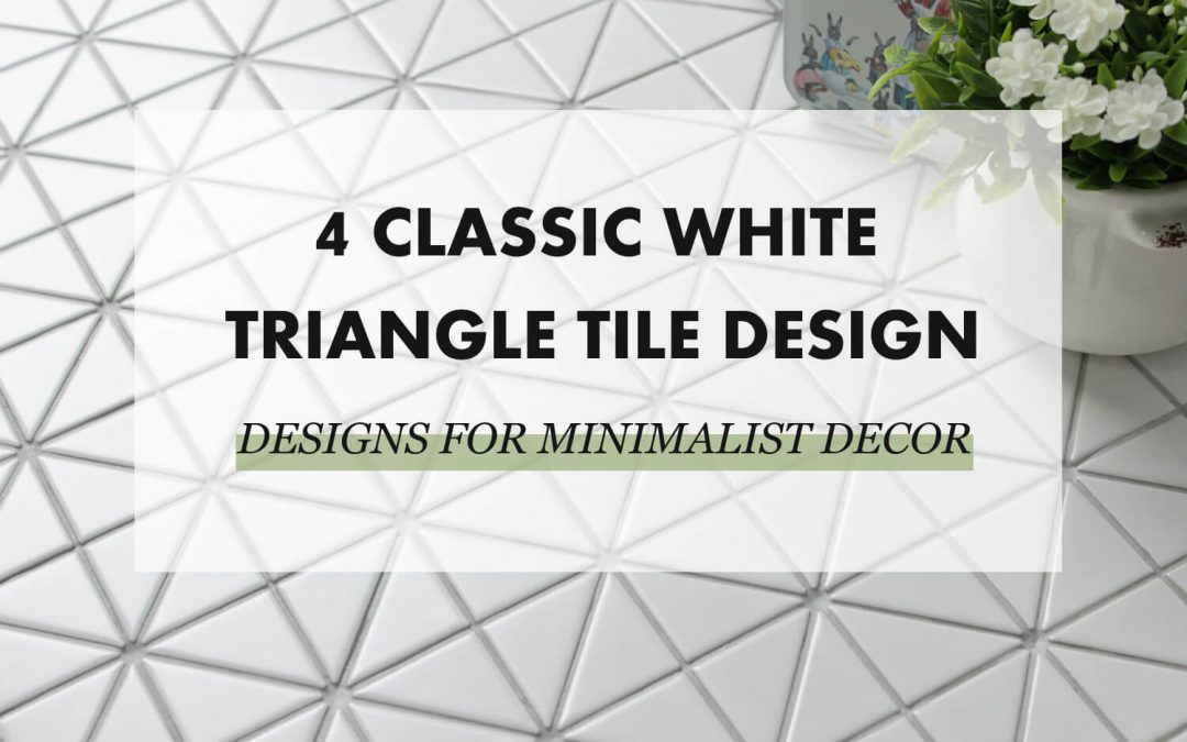 4 Classic White Triangle Tile Designs For Minimalist Decor