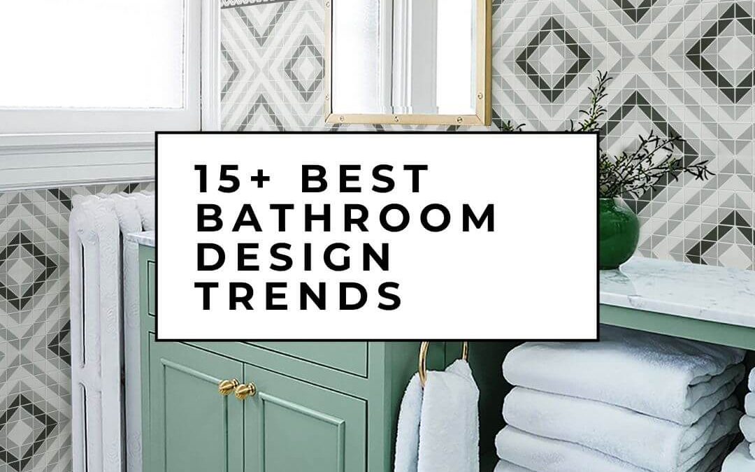 15+ Best Bathroom Design Trends Of 2020